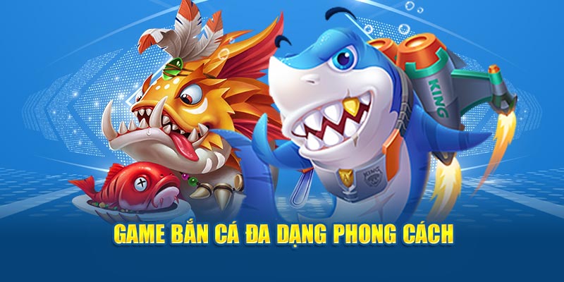 Game bắn cá hi88 đa dạng phong cách 